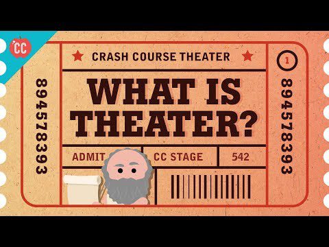Ce este teatrul?  Crash Course Theatre #1
