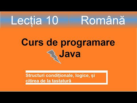 Citirea de la tastatură | structura condițională if | Curs de programare Java – Lectia 10
