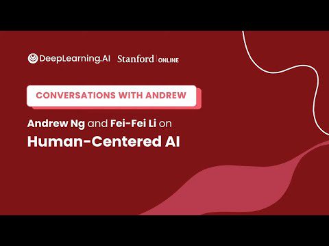 Andrew Ng și Fei-Fei Li discută despre inteligența artificială centrată pe om – Stanford Online