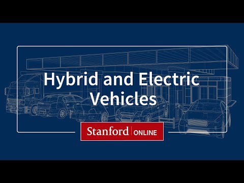 Prezentare generală a cursului: Vehicule hibride și electrice |  Stanford Online