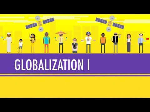 Globalizarea I – Partea pozitivă: curs intensiv de istorie mondială #41