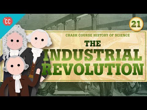 Revoluția industrială: curs intensiv de istorie a științei #21