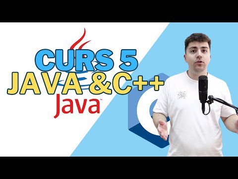 Curs 5 . Java & C++ for Absolute Beginners
