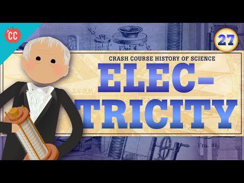 Electricitate: curs intensiv de istorie a științei #27