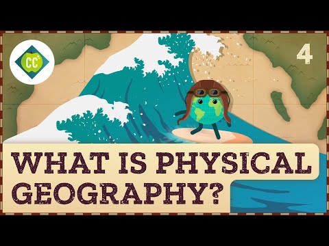 Ce este geografia fizică?  Curs intensiv de geografie #4