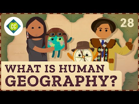 Ce este geografia umană?  Curs intensiv de geografie #28