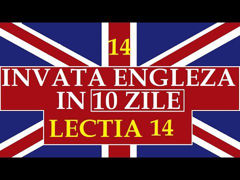 Invata engleza | INVATA ENGLEZA IN 10 ZILE | Lectia 14
