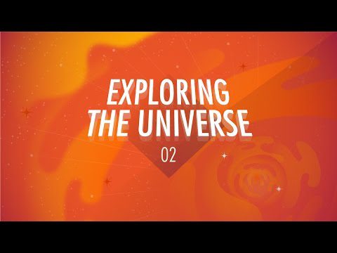 Explorând universul: curs intensiv mare istorie #2