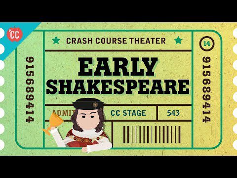 Straight Outta Stratford-Upon-Avon – Shakespeare’s Early Days: Crash Course Theatre #14