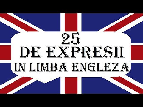Invata engleza | VOCABULAR 2 | 25 De expresii utile in Limba Engleza