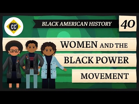 Femeile și mișcarea pentru puterea neagră: curs accidental de istoria americanilor negre #40