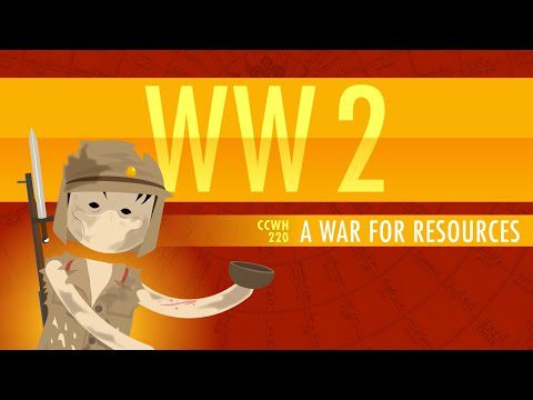 Al Doilea Război Mondial, A War for Resources: Crash Course World History #220