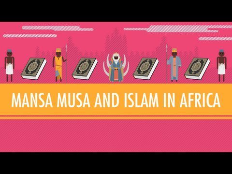Mansa Musa și islamul în Africa: curs intensiv de istorie mondială #16