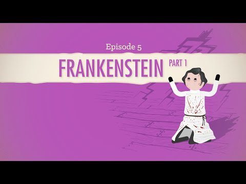 Don’t Reanimate Corpses! Frankenstein Part 1: Crash Course Literature 205