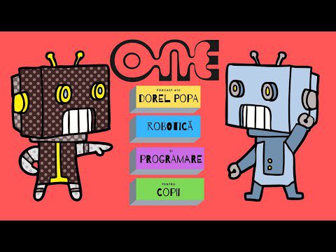 *NOU* ONE Talks #10 – Dorel Popa despre robotică și programare pentru copii