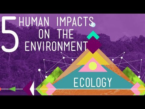 5 Impactul uman asupra mediului: Curs intensiv Ecologie #10
