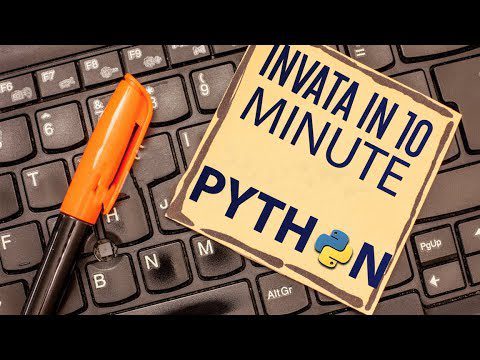 Tutorial Python – Invata in 10 minute