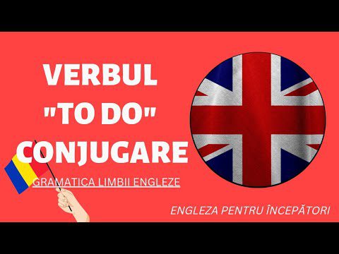 🇬🇧 VERBUL “TO DO”/A FACE, CONJUGARE | CURS ONLINE ENGLEZA