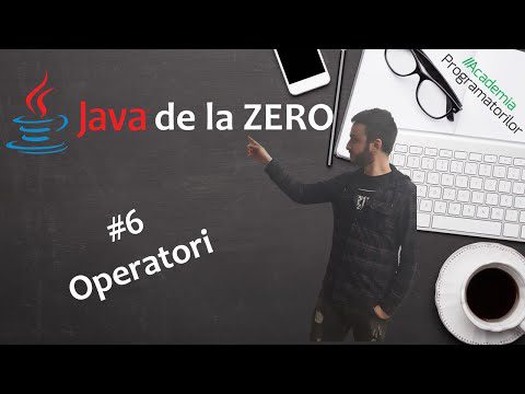 6. Operatori în Programare – Curs Java Începători