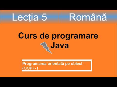Programarea orientată pe obiect I | Curs de programare Java – Lectia 5