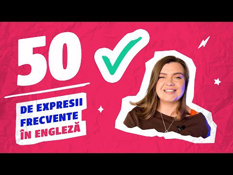 Cunoști aceste 50 de expresii frecvente în engleză?