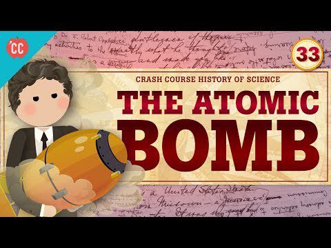 Bomba atomică: curs intensiv de istorie a științei #33