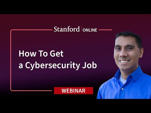 Seminar web Stanford – Cum să obțineți un loc de muncă în domeniul securității cibernetice