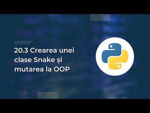 20.3 Crearea unei clase Snake și mutarea la OOP – Curs Python