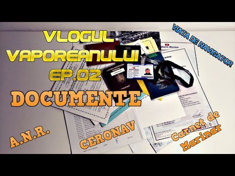 Vlogul Vaporeanului Ep.02 – Documentele necesare unui Navigator, cursuri ceronav, capitanie, anr
