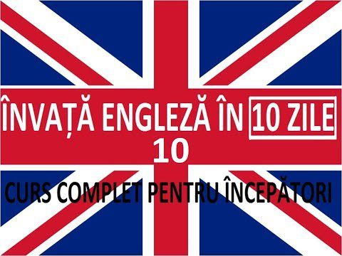 Invata engleza in 10 ZILE | Curs complet pentru incepatori | LECTIA 10