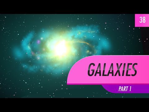 Galaxii, partea 1: Crash Course Astronomy #38