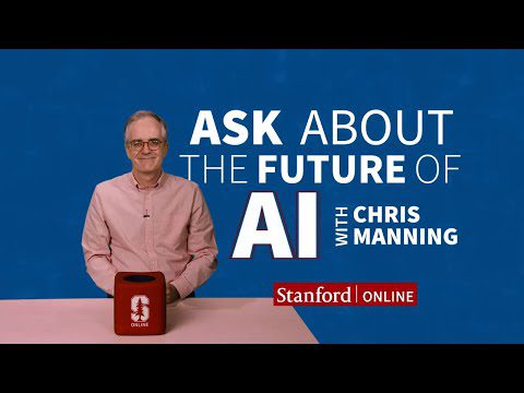 Întrebați despre AI: profesorul Chris Manning despre viitorul AI