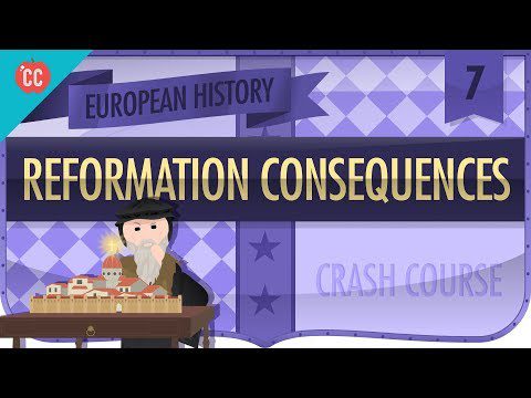 Reforma și consecințe: curs intensiv de istorie europeană #7