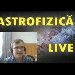 Astrofizica, LIVE cu Cristian Presura
